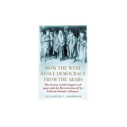 ISBN How the West Stole Democracy from the Arabs