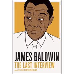 ISBN James Baldwin: The Last Interview, Classics, English, Paperback, 128 pages