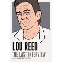 ISBN Lou Reed: The Last Interview, Biography, English, Paperback, 128 pages