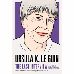 ISBN Ursula K. Le Guin: The Last Interview, English, Paperback, 208 pages