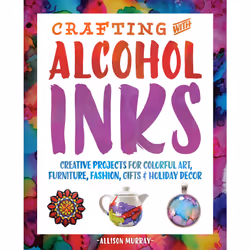 ISBN Crafting with Alcohol Inks, Craft & hobbies, English, Paperback, 128 pages