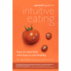 ISBN A Parent's Guide to Intuitive Eating, Health, mind & body, English, Paperback, 224 pages