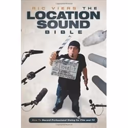 ISBN Location Sound Bible : How to Record Professional Dialogue for Film and TV, English, Paperback, 230 pages