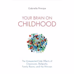 ISBN Your Brain on Childhood, Paperback, 325 pages