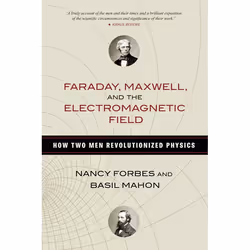 ISBN Faraday, Maxwell, and the Electromagnetic Field, Biography, English, Hardcover, 320 pages