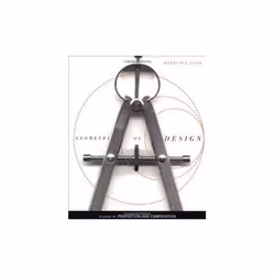 ISBN Geometry of Design: Studies in Proportion and Composition 2e, Educational, English, 144 pages