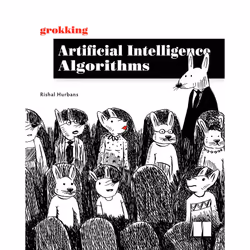 ISBN Grokking Artificial Intelligence Algorithms, Science Fiction, English, Paperback, 392 pages