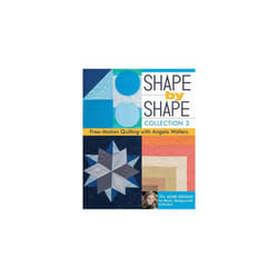 Shape by Shape, Collection 2: Free-Motion Quilting with Angela Walters 70+ More Designs for Blocks, Backgrounds & Borders