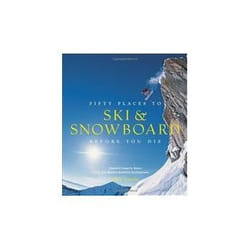 ISBN Fifty Places to Ski and Snowboard Before You Die book English Hardcover 224 pages