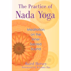 ISBN The Practice of Nada Yoga, English, Trade Paperback, 224 pages