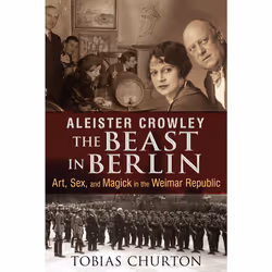 ISBN Aleister Crowley: The Beast in Berlin, English, Hardcover, 432 pages