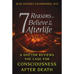 ISBN 7 Reasons to Believe in the Afterlife