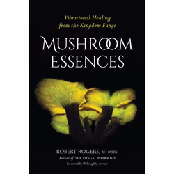 ISBN Mushroom Essences, Paperback, 296 pages