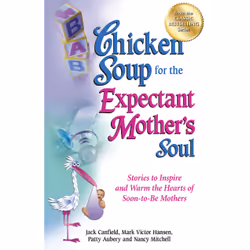 ISBN Chicken Soup for the Expectant Mother's Soul, English, Trade Paperback, 384 pages