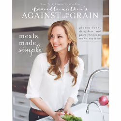 ISBN Danielle Walker's Against All Grain: Meals Made Simple, English, Trade Paperback, 336 pages