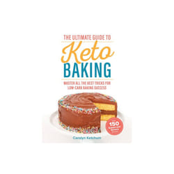 Ultimate Guide To Keto Baking by Ketchum & Carolyn