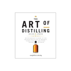 The Art of Distilling Revised and Expanded by Owens & BillDikty & AlanFaulkner & Andrew