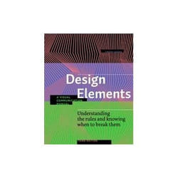 ISBN Design Elements: Understanding the Rules and Knowing When to Break Them book Art & design English 320 pages