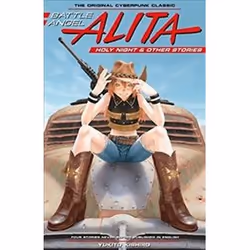 ISBN Battle Angel Alita: Holy Night and Other Stories (Battle Angel Alita Deluxe), General novel, English, Hardcover, 400 pag ...