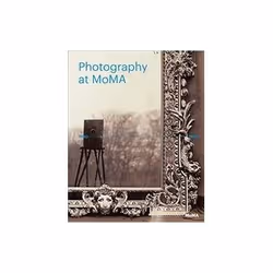 ISBN Photography at MoMA: 1840-1920, Photography, English, Hardcover, 376 pages