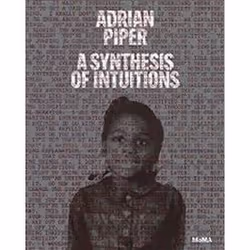 ISBN Adrian Piper: Synthesis of Intuitions 1965-2016, Art & design, English, Hardcover, 352 pages