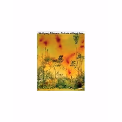 ISBN Wolfgang Tillmans : To Look Without Fear, English, Hardcover, 320 pages
