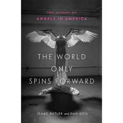 ISBN The World Only Spins Forward (The Ascent of Angels in America)