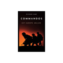 The Commandos: Set Europe Ablaze - Richard Camp - book
