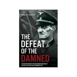 ISBN Defeat of the Damned: The Destruction of the Dirlewanger Brigade at the Battle of Ipolysag book Politics English Hardcover 352 pages