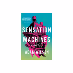 Sensation Machines by Wilson & Adam