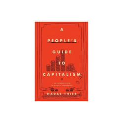 A Peoples Guide to Capitalism by Thier & Hadas
