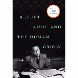 ISBN Albert Camus and the Human Crisis, Biography, English, Hardcover, 352 pages
