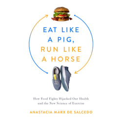 ISBN Eat Like a Pig, Run Like a Horse book Sport & leisure English Hardcover 336 pages