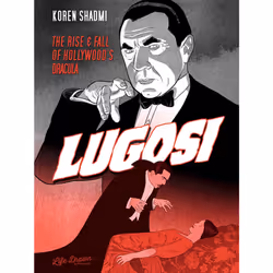 ISBN Lugosi: The Rise and Fall of Hollywood's Dracula, English, 160 pages