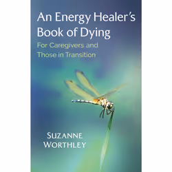 ISBN An Energy Healer's Book of Dying, Society, English, Paperback, 176 pages