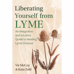 ISBN Liberating Yourself from Lyme, English, Paperback, 288 pages