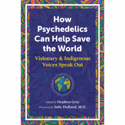 ISBN How Psychedelics Can Help Save the World, Health, mind & body, English, Paperback, 304 pages