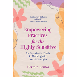 ISBN Empowering Practices for the Highly Sensitive, Psychology, English, Paperback, 176 pages