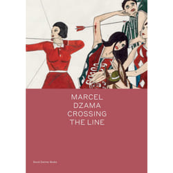 ISBN Marcel Dzama: Crossing the Line