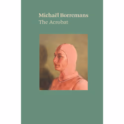 ISBN Michaël Borremans: The Acrobat, English, 64 pages