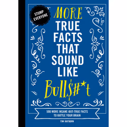 ISBN More True Facts That Sound Like Bull$#*t, English, Hardcover, 256 pages