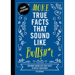 ISBN More True Facts That Sound Like Bull$#*t
