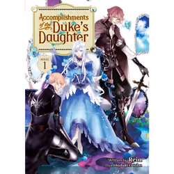 ISBN Accomplishments of the Duke's Daughter (Light Novel) Vol. 1, English, Paperback, 320 pages