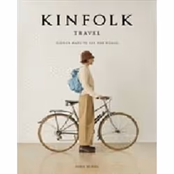 ISBN Kinfolk Travel : Slower Ways to See the World, Photography, English, Hardcover, 352 pages