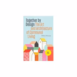 ISBN Together by Design : The Art and Architecture of Communal Living, English, Paperback, 348 pages