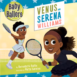 ISBN Baby Ballers: Venus and Serena Williams, Sport & leisure, English, 20 pages