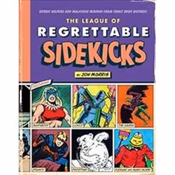 ISBN League of Regrettable Sidekicks: Heroic Helpers from Comic Book History, Comics & graphic novels, English, Hardcover, 25 ...