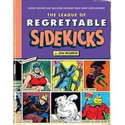 ISBN League of Regrettable Sidekicks: Heroic Helpers from Comic History book Comics & graphic novels English Hardcover 256 pages