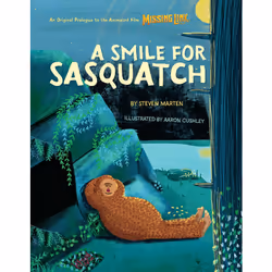 ISBN A Smile for Sasquatch: A Missing Link Story, Literary fiction, English, Hardcover, 32 pages