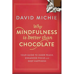 Allen & Unwin Why Mindfulness is Better than Chocolate book Health, mind & body English 320 pages